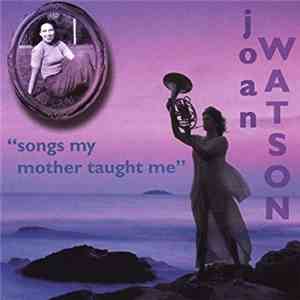 Joan Watson - Songs My Mother Taught Me flac album