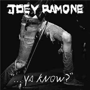 Joey Ramone - "...Ya Know?" flac album