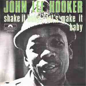John Lee Hooker - Shake It Baby / Let's Make It Baby flac album