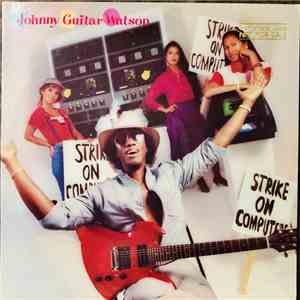 Johnny Guitar Watson - Strike On Computers flac album