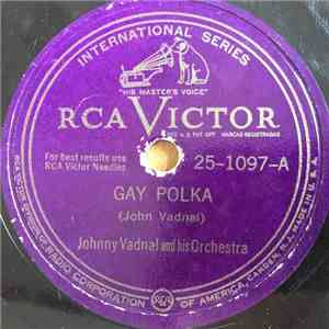Johnny Vadnal And His Orchestra - Gay Polka / Alp's Yodel Waltz flac album