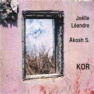 Joëlle Léandre & Akosh S. - Kor flac album