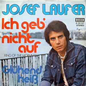 Josef Laufer - Ich Geb' Nicht Auf / Glühend Heiß flac album
