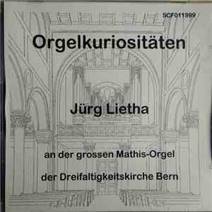 Jürg Lietha - Orgelkuriositäten flac album