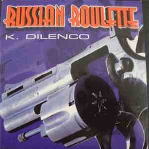 K. Dilenco - Russian Roulette flac album