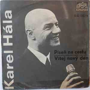Karel Hála - Píseň Na Cestu / Vítej Nový Den flac album