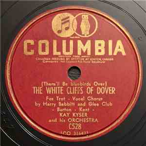 Kay Kyser And His Orchestra - (There'll Be Bluebirds Over) The White Cliffs Of Dover / The Nadocky flac album