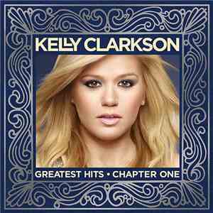 Kelly Clarkson - Greatest Hits - Chapter One flac album