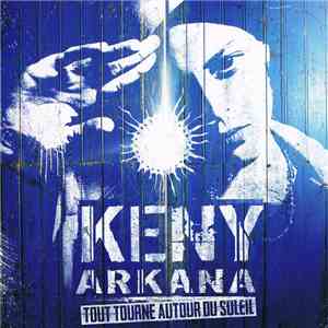 Keny Arkana - Tout Tourne Autour Du Soleil flac album