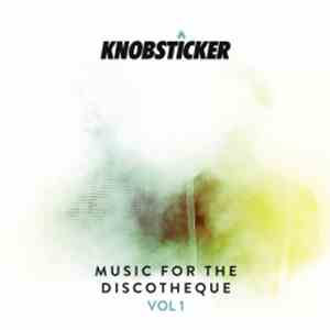 Knobsticker - Music For The Discotheque Vol 1 flac album