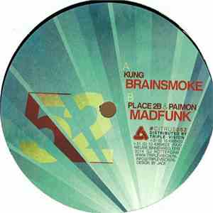 Kung  / Place 2B & Paimon - Brainsmoke / Madfunk flac album