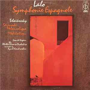 Lalo / Tchaikovsky - Leonid Kogan, The Philharmonia Orchestra conducted by Kyril Kondrashin - Symphonie Espagnole / Sérénade Mélancolique, Meditation flac album