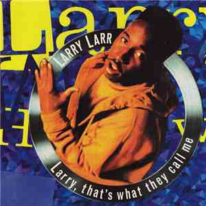 Larry Larr - Larry, That's What They Call Me flac album