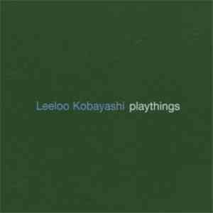 Leeloo Kobayashi - Playthings flac album