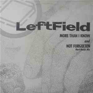 LeftField - More Than I Know / Not Forgotten (Hard Hands Mix) flac album