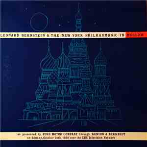 Leonard Bernstein, The New York Philharmonic - Leonard Bernstein & The New York Philharmonic in Moscow flac album