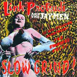 Link Protrudi And The Jaymen - Slow Grind! flac album