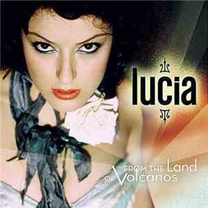 Lucia - From The Land Of Volcanos flac album