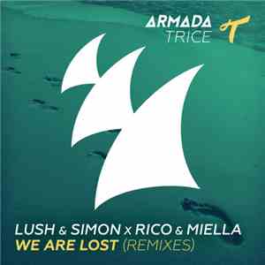 Lush & Simon x Rico & Miella - We Are Lost (Remixes) flac album