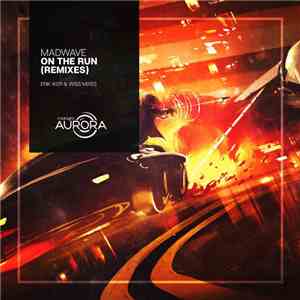 Madwave - On The Run (Remixes) flac album