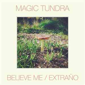 Magic Tundra - Believe Me ​/​ Extraño flac album