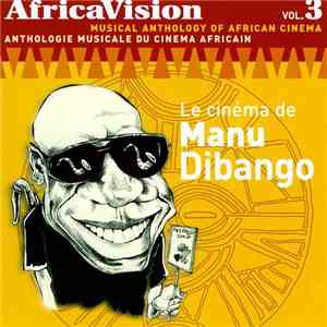 Manu Dibango - AfricaVision Vol. 3 - Musical Anthology Of African Cinema / Anthologie Musicale Du Cinema Africain - Le Cinéma De Manu Dibango flac album