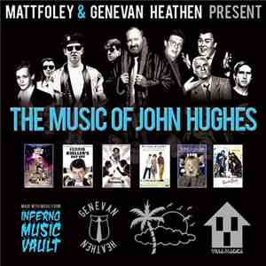 Mattfoley & Genevan Heathen - The Music Of John Hughes flac album