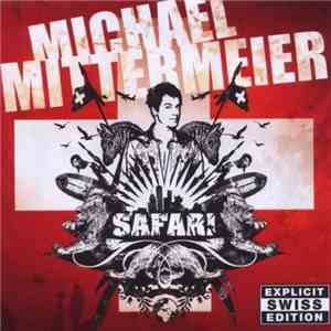 Michael Mittermeier - Safari (Swiss Edition) flac album