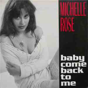 Michelle Rose - Baby Come Back To Me flac album