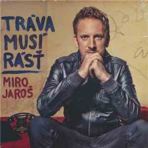 Miro Jaroš - Tráva Musí Rásť flac album