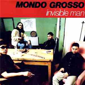 Mondo Grosso - Invisible Man flac album