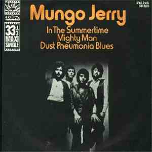 Mungo Jerry - In The Summertime / Mighty Man / Dust Pneumonia Blues flac album