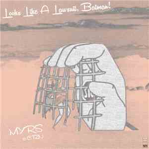 MYRS - Looks Like A Lawsuit, Batman! (Megamix) flac album