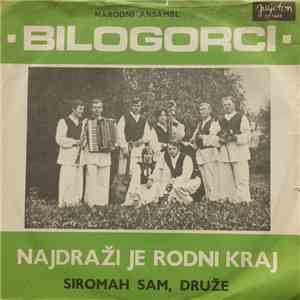 Narodni Ansambl "Bilogorci" - Najdraži Je Rodni Kraj / Siromah Sam, Druže flac album