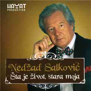 Nedžad Salković - Šta Je Život, Stara Moja flac album
