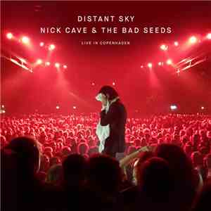 Nick Cave & The Bad Seeds - Distant Sky (Live In Copenhagen) flac album