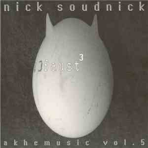 Nick Soudnick - Akhe Music Vol. 5: Faust³ flac album