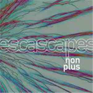 Nonplus - Escascapes flac album