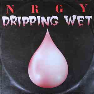 NRGY - Dripping Wet flac album