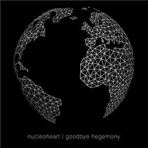 Nucleoheart - Goodbye Hegemony flac album