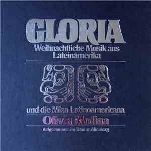 Olivia Molina - Gloria - Weihnachtliche Musik Aus Lateinamerika Und Die Misa Latinoamerica flac album