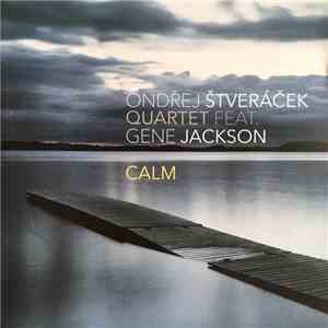 Ondřej Štveráček Quartet Feat. Gene Jackson - Calm flac album