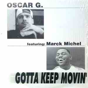 Oscar G. Featuring Marck Michel - Gotta Keep Movin' flac album