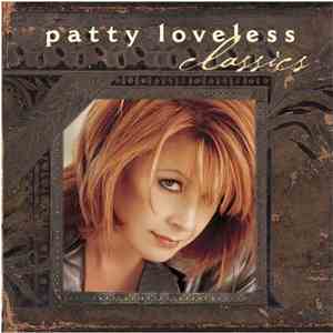 Patty Loveless - Classics flac album