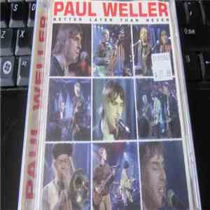 Paul Weller - Better Later Than Never flac album