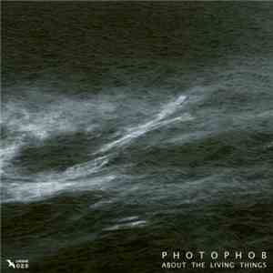 Photophob - About The Living Things flac album