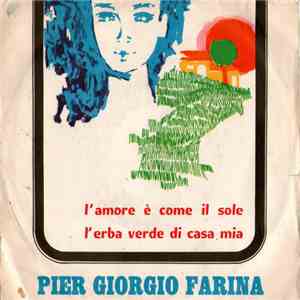 Pier Giorgio Farina - L'Amore È Come Il Sole / L'Erba Verde Di Casa Mia flac album