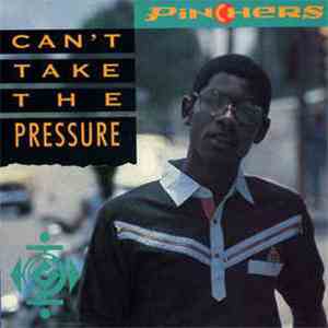 Pinchers - Can't Take The Pressure flac album