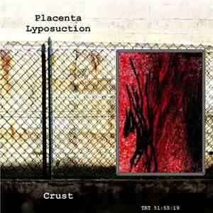 Placenta Lyposuction - Crust flac album