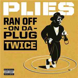 Plies - Ran off on da Plug Twice - Single flac album